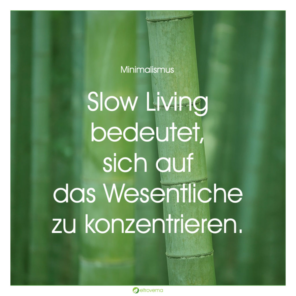 Slow Living bedeutet, sich auf das Wesentliche zu konzentrieren. 